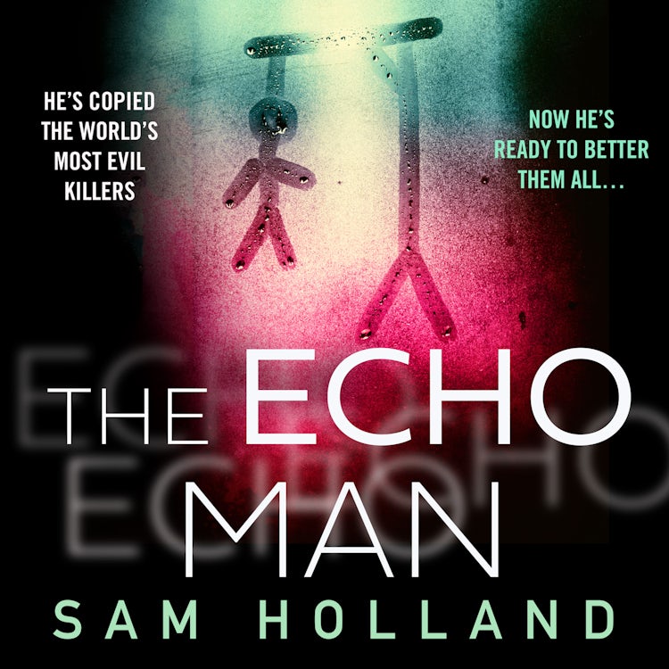Cover image for The Echo Man: The most gripping and terrifying debut serial killer thriller you will read this year! (Major Crimes, Book 1), isbn: 9780008461621
