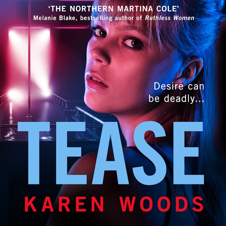 Cover image for Tease: From ‘the Northern Martina Cole’ comes an unmissable thriller, isbn: 9780008461744