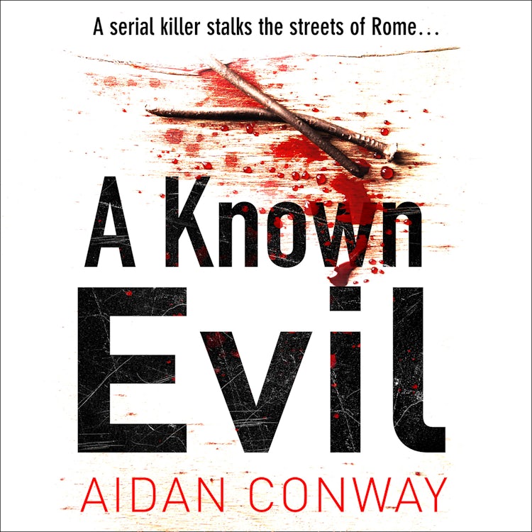 Cover image for A Known Evil: A gripping debut serial killer thriller full of twists you won’t see coming (Detective Michael Rossi Crime Thriller Series, Book 1), isbn: 9780008461850