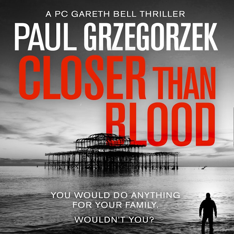 Cover image for Closer Than Blood: An absolutely gripping and suspenseful crime thriller (Gareth Bell Thriller, Book 2), isbn: 9780008461959