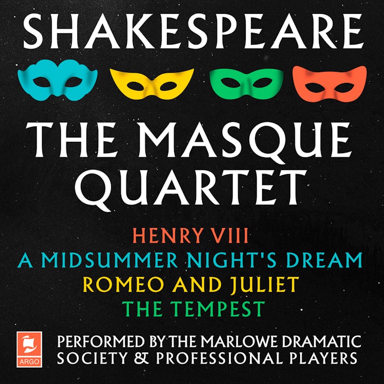 Cover image for Shakespeare: The Masque Quartet: Henry VIII, A Midsummer’s Night’s Dream, Romeo and Juliet, The Tempest (Argo Classics), isbn: 9780008462000