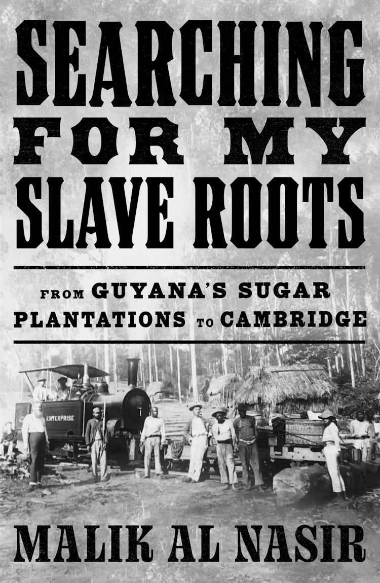 Cover image for Searching for My Slave Roots: From Guyana’s Sugar Plantations to Cambridge, isbn: 9780008464509