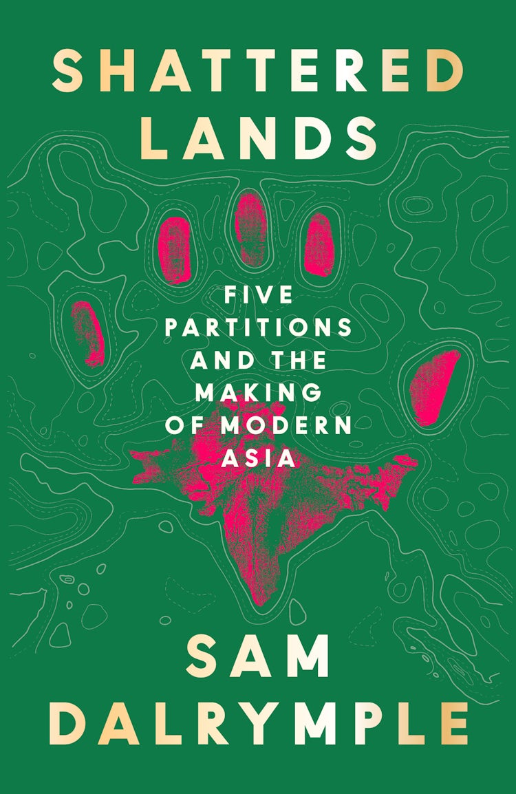 Cover image for Shattered Lands: Five Partitions and the Making of Modern Asia, isbn: 9780008466817