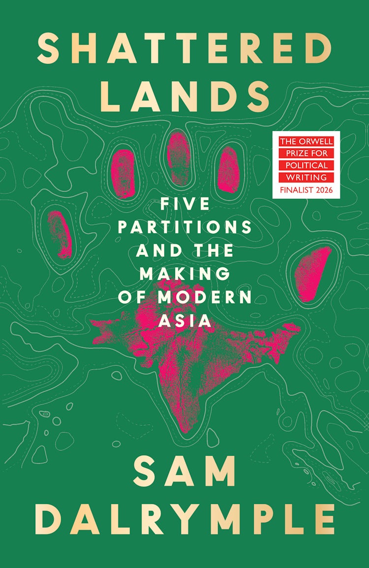 Cover image for Shattered Lands: Five Partitions and the Making of Modern Asia, isbn: 9780008466824