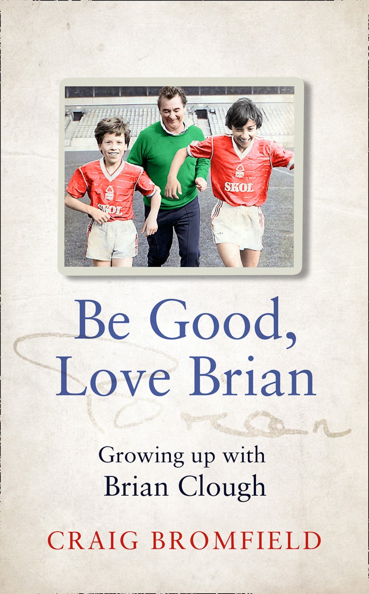Cover image for Be Good, Love Brian: Growing up with Brian Clough, isbn: 9780008466879
