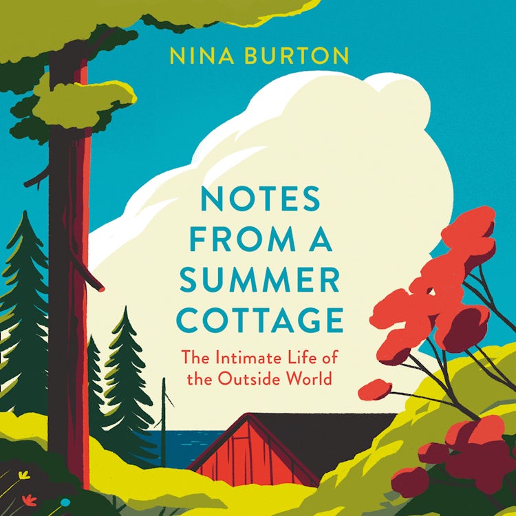 Cover image for Notes from a Summer Cottage: The Intimate Life of the Outside World, isbn: 9780008467050