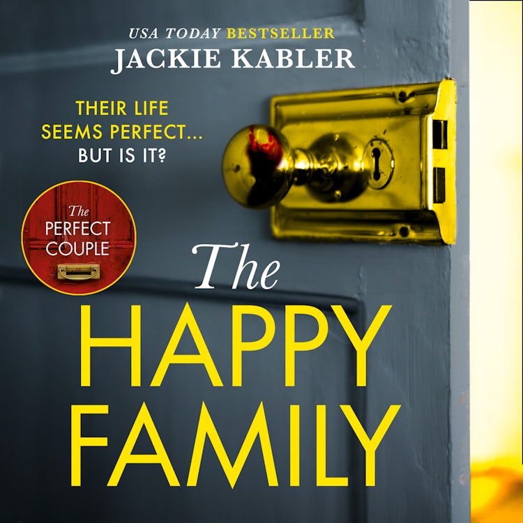 Cover image for The Happy Family: The gripping new psychological crime thriller from the No.1 bestselling author of The Perfect Couple, isbn: 9780008467906