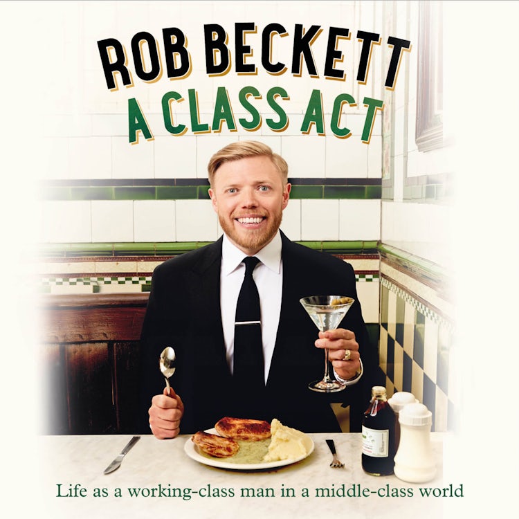 Cover image for A Class Act: Life as a working-class man in a middle-class world, isbn: 9780008468200
