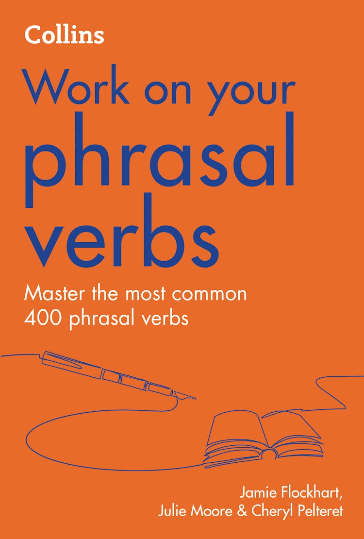 Cover image for Collins Work On Your... - Phrasal Verbs: B1-C2 [Second Edition], isbn: 9780008468989