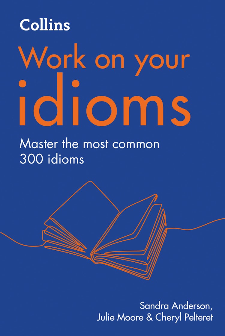 Cover image for Collins Work on Your... - Idioms: B1-C2 [Second Edition], isbn: 9780008468996