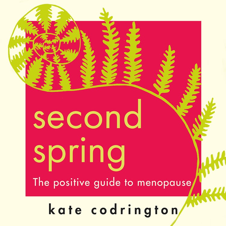 Cover image for Second Spring: The ultimate self-care guide to help you through menopause, isbn: 9780008469788