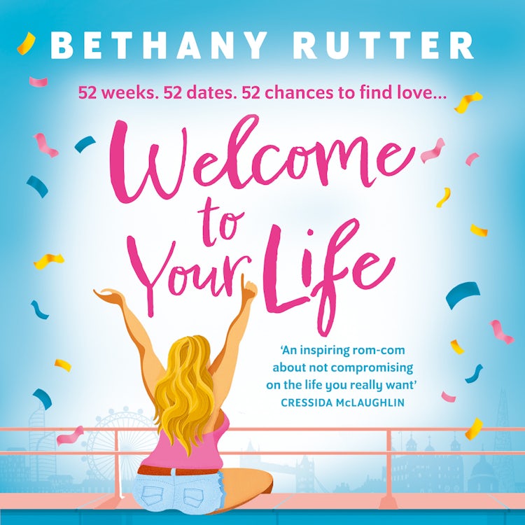 Cover image for Welcome to Your Life: 2023’S must-read summer rom com that’s fun, sexy and uplifting, perfect for fans of Mhairi McFarlane, isbn: 9780008469979