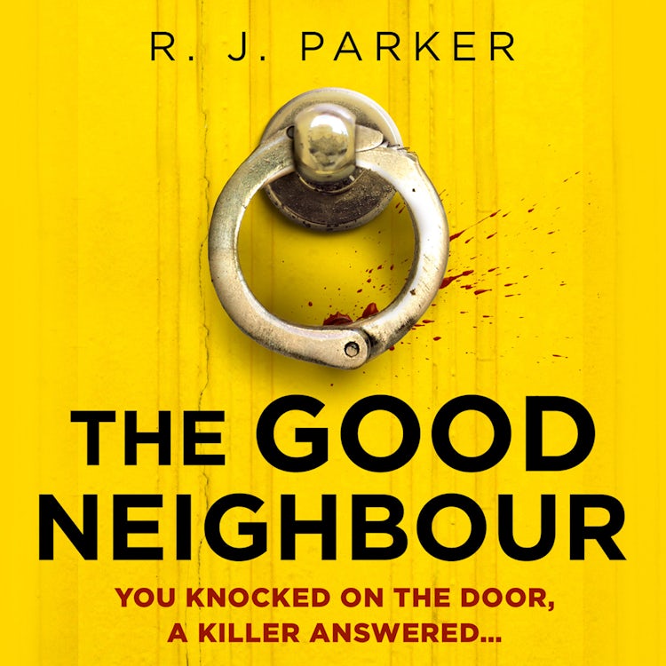 Cover image for The Good Neighbour: An absolutely gripping 2021 crime thriller perfect for fans of The Perfect Couple, isbn: 9780008470043