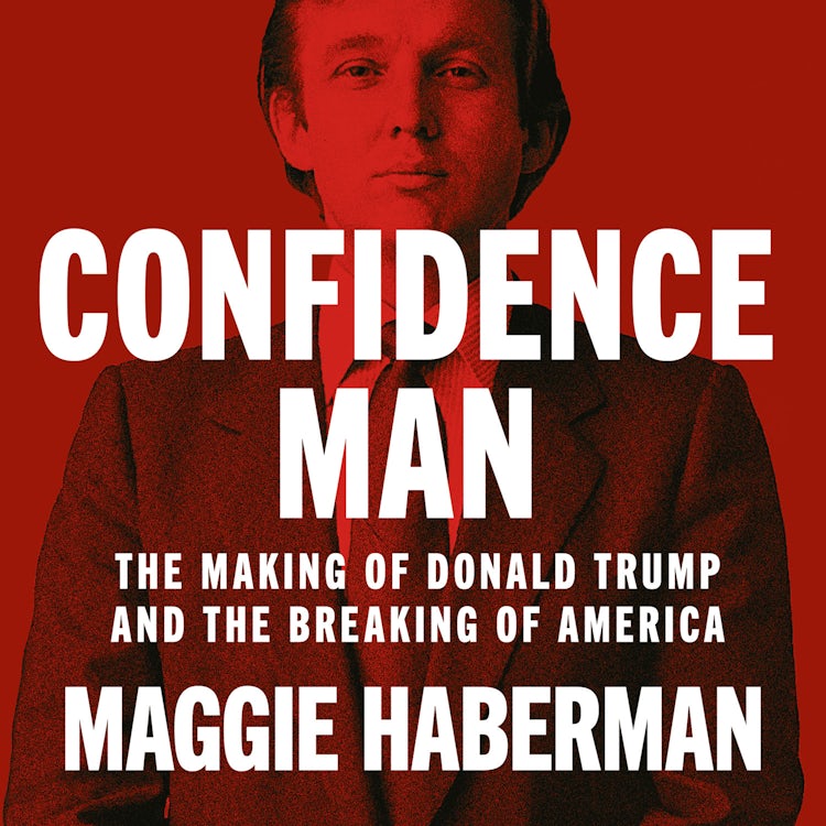 Cover image for Confidence Man: The Making of Donald Trump and the Breaking of America, isbn: 9780008470210