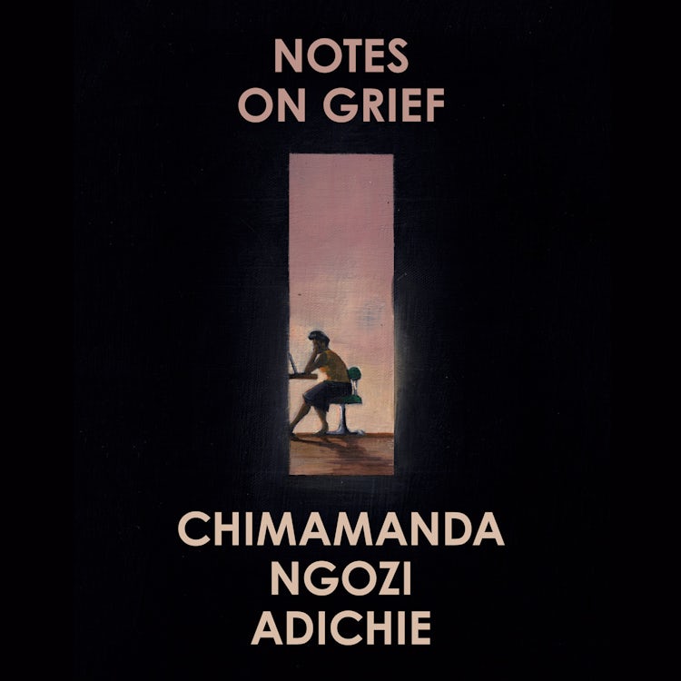 Cover image for Notes on Grief: A devastating essay on loss from the bestselling author of Americanah and Half of a Yellow Sun., isbn: 9780008470326