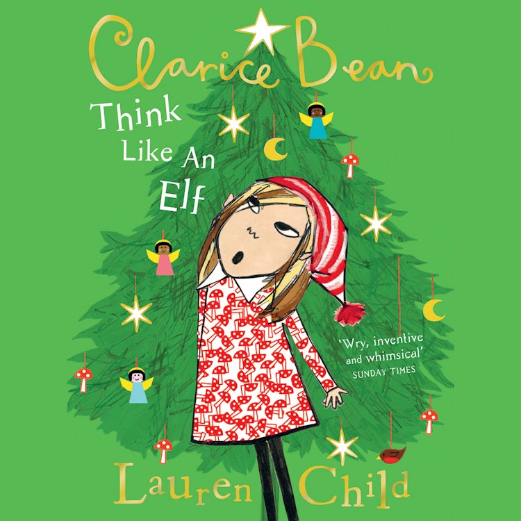 Cover image for Think Like an Elf: The utterly joyful and sparkling Clarice Bean Christmas story from Lauren Child. (Clarice Bean), isbn: 9780008470869