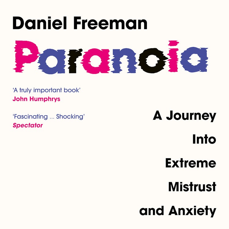 Cover image for Paranoia: A Journey Into Extreme Mistrust and Anxiety, isbn: 9780008472610