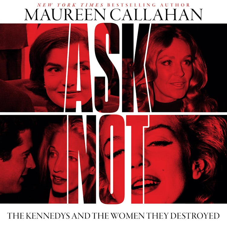 Cover image for Ask Not: The Kennedys and the Women They Destroyed, isbn: 9780008473273