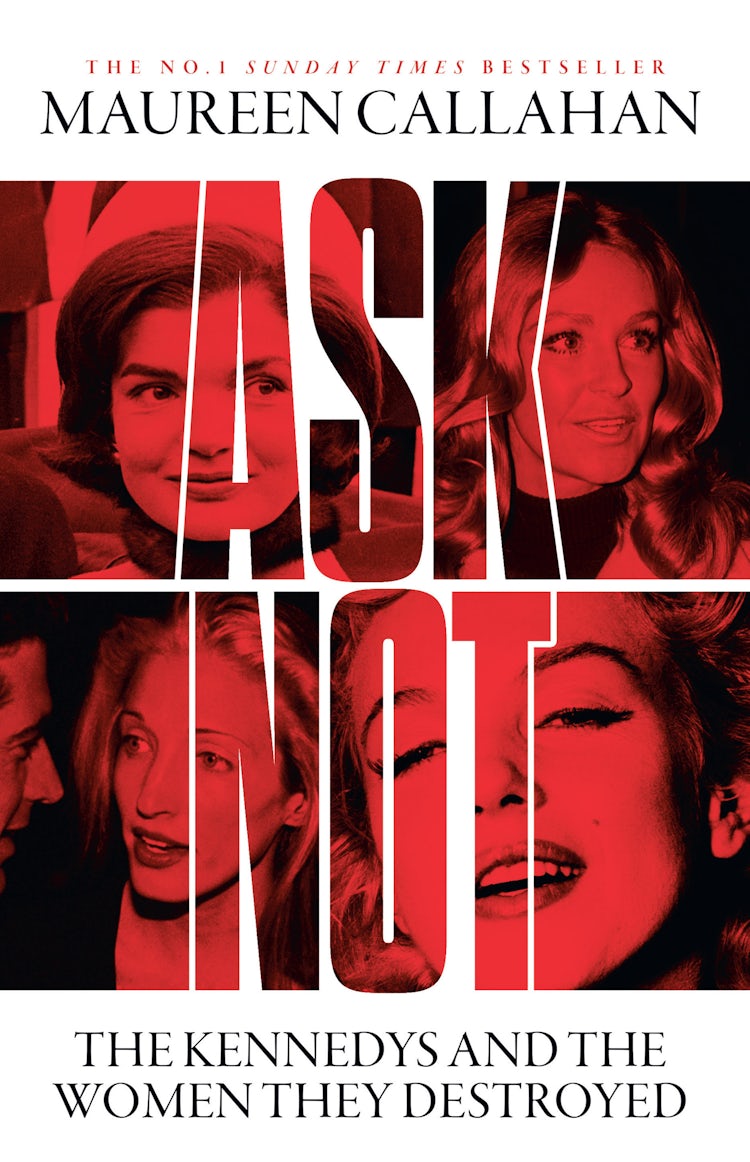 Cover image for Ask Not: The Kennedys and the Women They Destroyed, isbn: 9780008473280