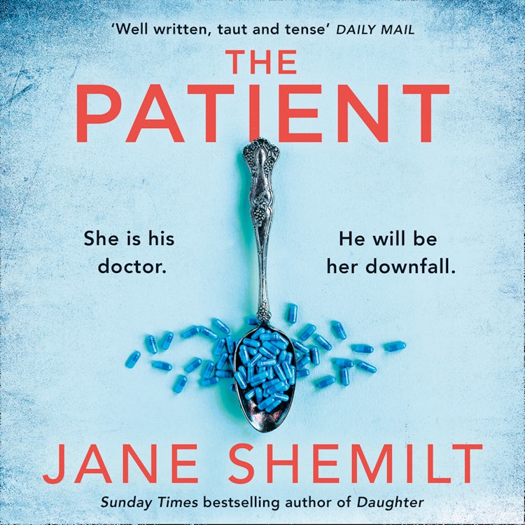 Cover image for The Patient: The gripping new suspense thriller novel from the Sunday Times bestselling global phenomenon – Jane Shemilt is BACK!, isbn: 9780008475932