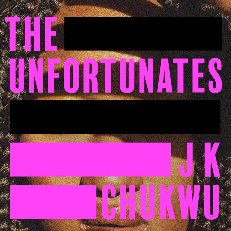 Cover image for The Unfortunates: The powerful and darkly funny debut novel from J K Chukwu, isbn: 9780008478032