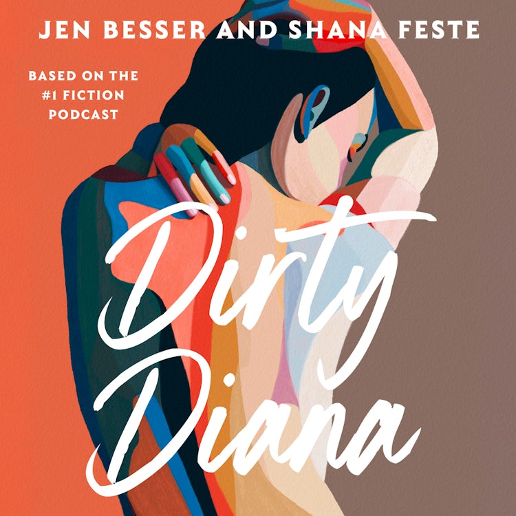 Cover image for Dirty Diana: An irresistible new novel based on the hit feminist erotic podcast Dirty Diana (Dirty Diana, Book 1), isbn: 9780008478193