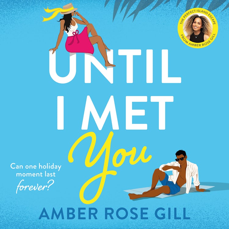 Cover image for Until I Met You: Escape to Tobago with this flirty friends to lovers holiday romance! Don’t miss this opposites attract love story in 2025!, isbn: 9780008480646