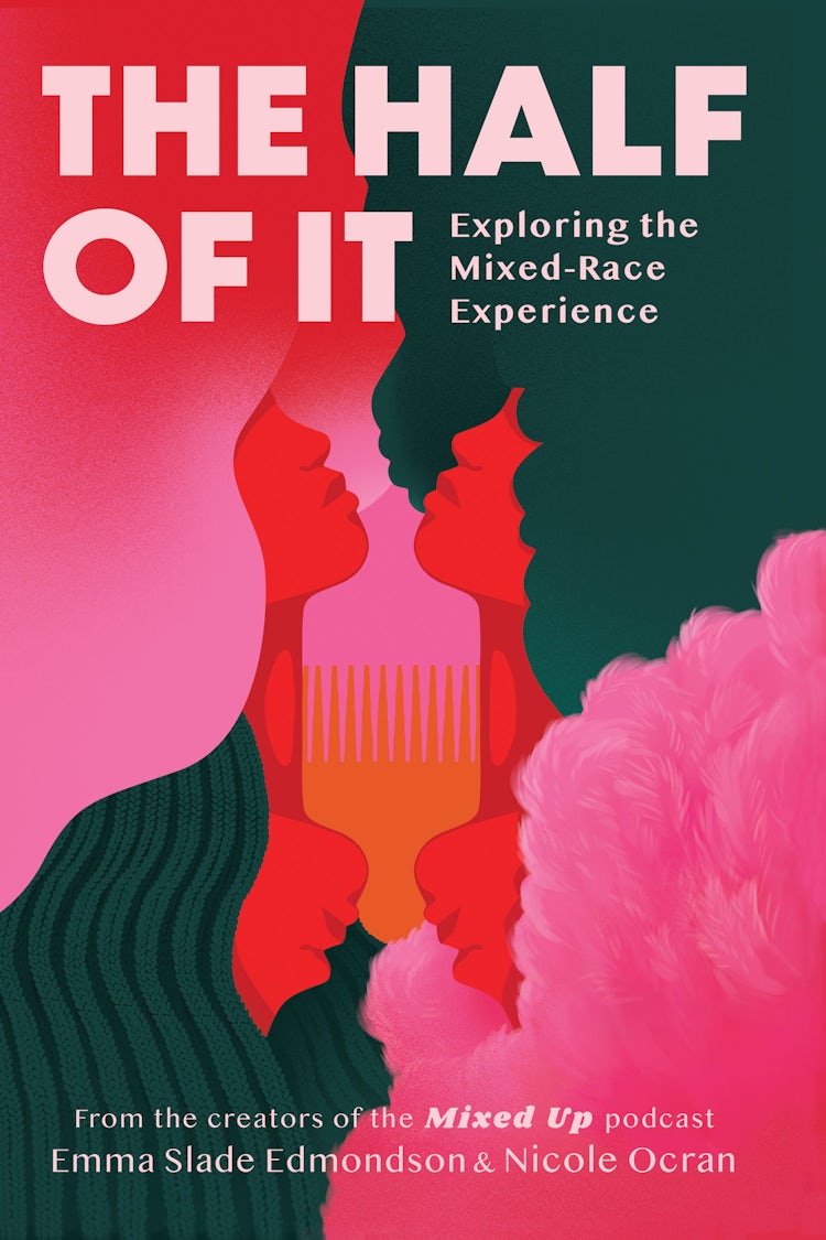 Cover image for The Half Of It: Exploring the Mixed-Race Experience, isbn: 9780008481674