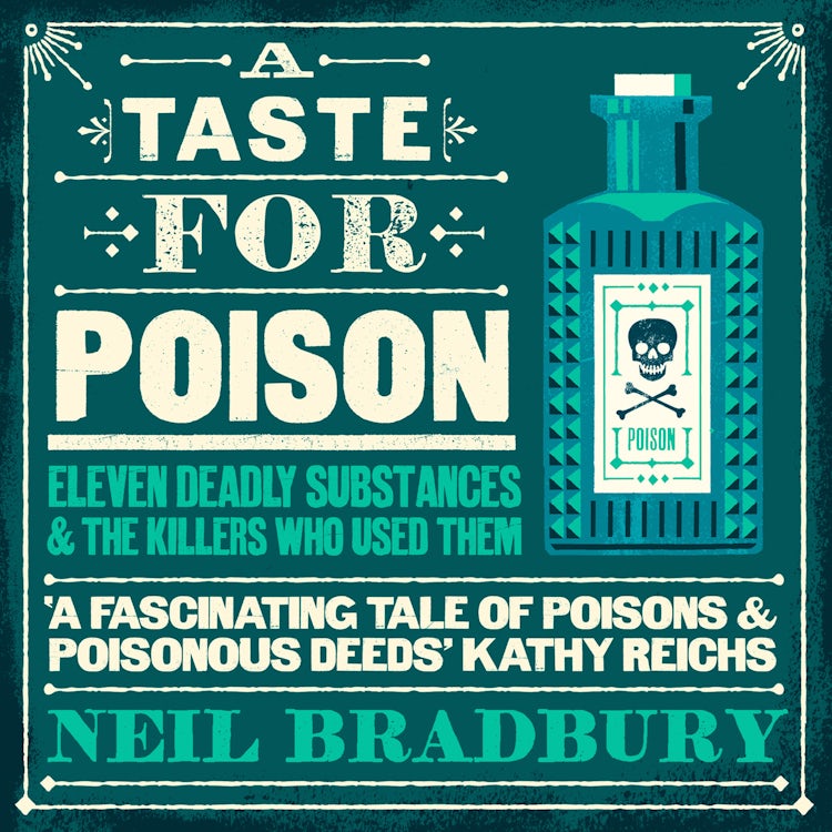 Cover image for A Taste for Poison: Eleven deadly substances and the killers who used them, isbn: 9780008484576