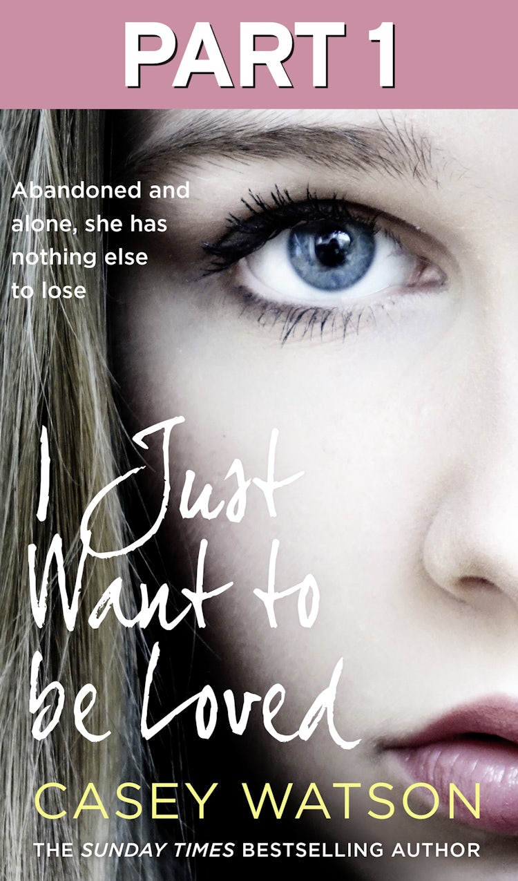 Cover image for I Just Want to Be Loved: Part 1 of 3, isbn: 9780008484880