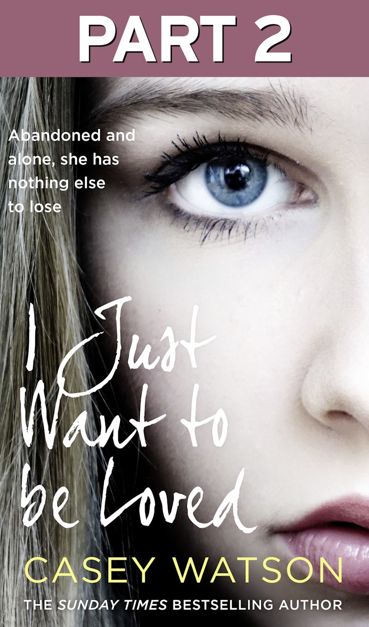 Cover image for I Just Want to Be Loved: Part 2 of 3, isbn: 9780008484897