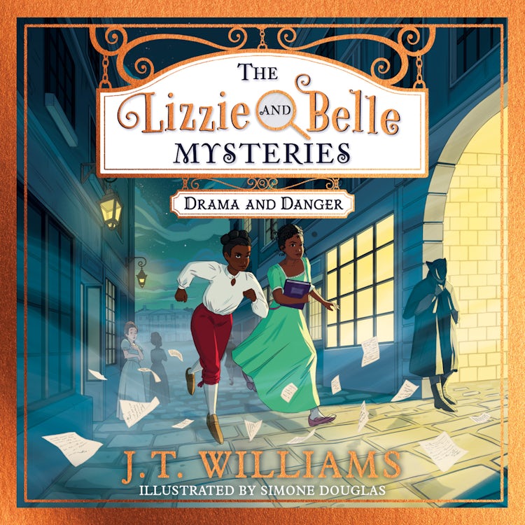 Cover image for The Lizzie and Belle Mysteries: Drama and Danger: Super exciting mystery-filled detective story for children, perfect for fans of Robin Stevens! (The Lizzie and Belle Mysteries, Book 1), isbn: 9780008485276