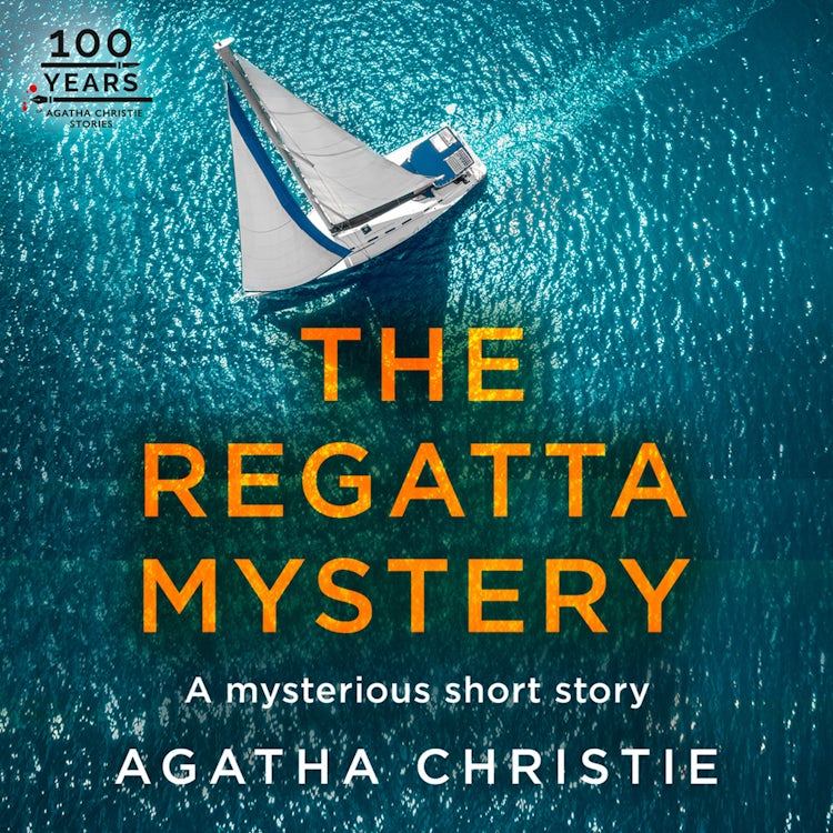 Cover image for The Regatta Mystery: An Agatha Christie Short Story, isbn: 9780008485344