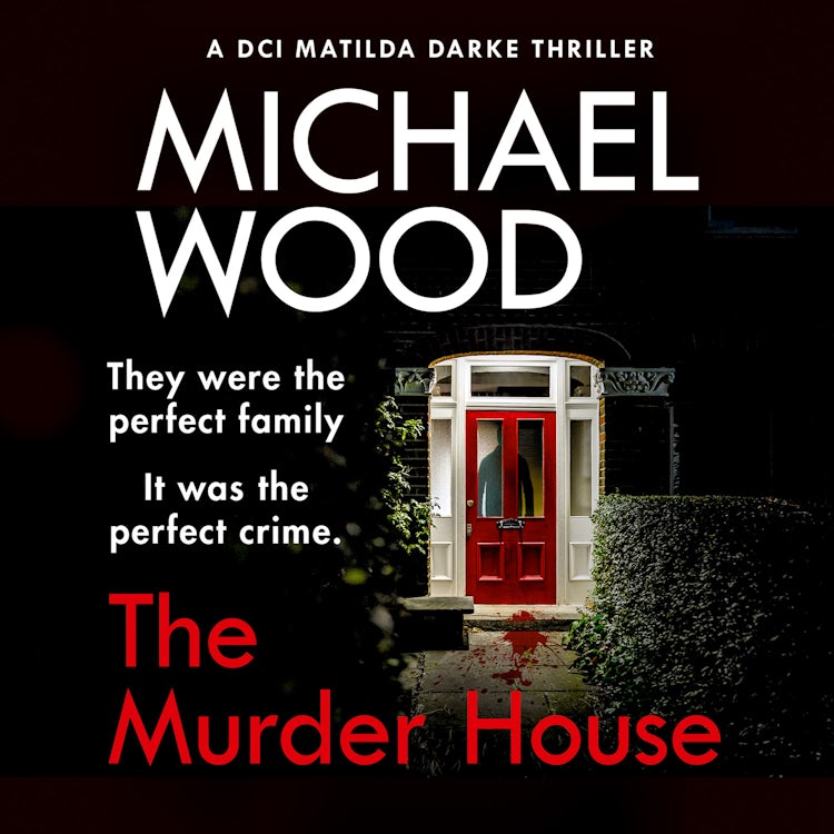 Cover image for The Murder House: An absolutely gripping and gritty crime thriller that will keep you hooked (DCI Matilda Darke Thriller, Book 5), isbn: 9780008490522