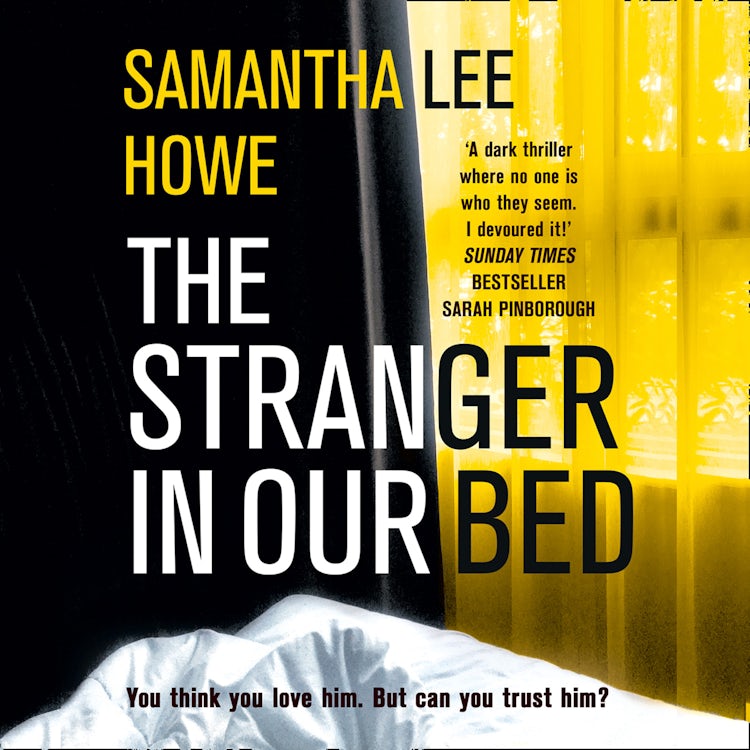 Cover image for The Stranger in Our Bed: An absolutely gripping psychological thriller that will keep you hooked, isbn: 9780008490546
