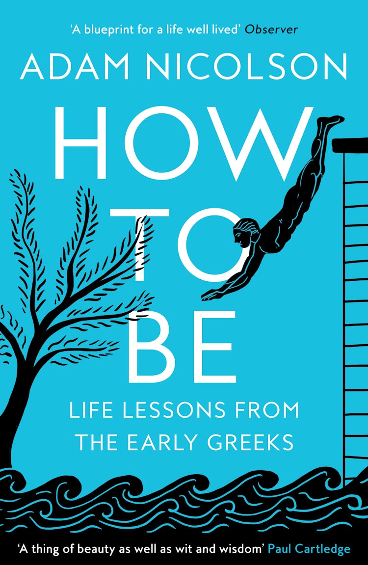 Cover image for How to Be: Life Lessons from the Early Greeks, isbn: 9780008490805