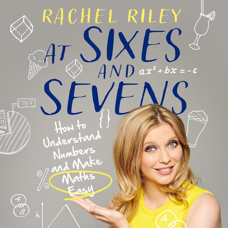 Cover image for At Sixes and Sevens: How to Understand Numbers and Make Maths Easy, isbn: 9780008491093