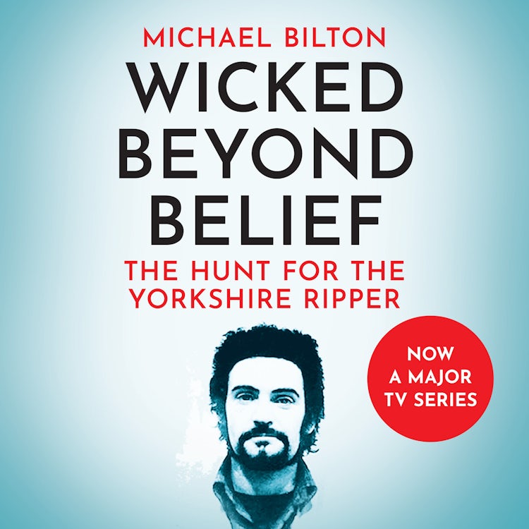 Cover image for Wicked Beyond Belief: The Hunt for the Yorkshire Ripper, isbn: 9780008492038