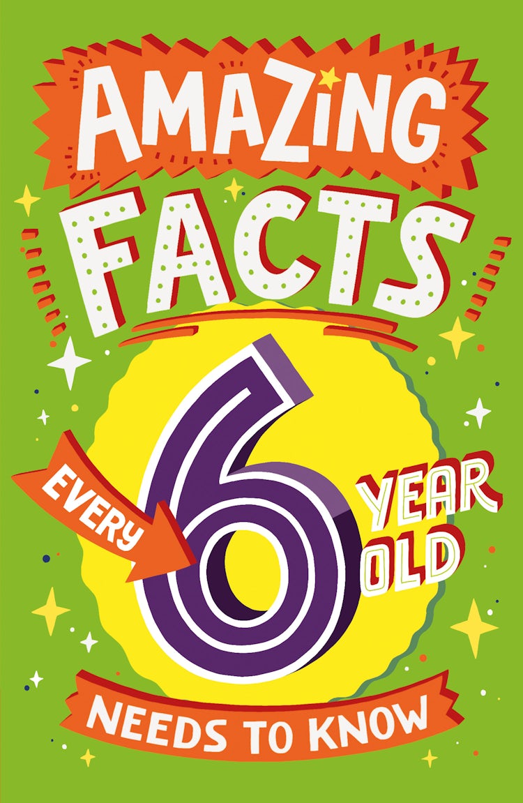 Cover image for Amazing Facts Every 6 Year Old Needs to Know, isbn: 9780008492175