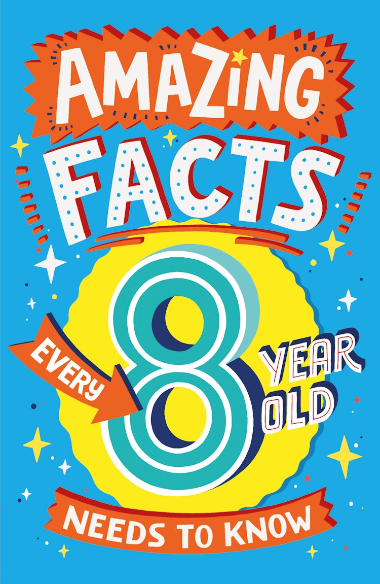 Cover image for Amazing Facts Every 8 Year Old Needs to Know, isbn: 9780008492199
