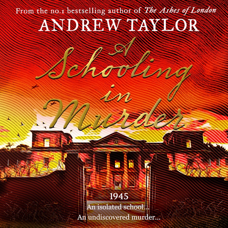 Cover image for A Schooling in Murder: The gripping new WWII historical mystery from the Sunday Times bestselling author of The Ashes of London, isbn: 9780008494261