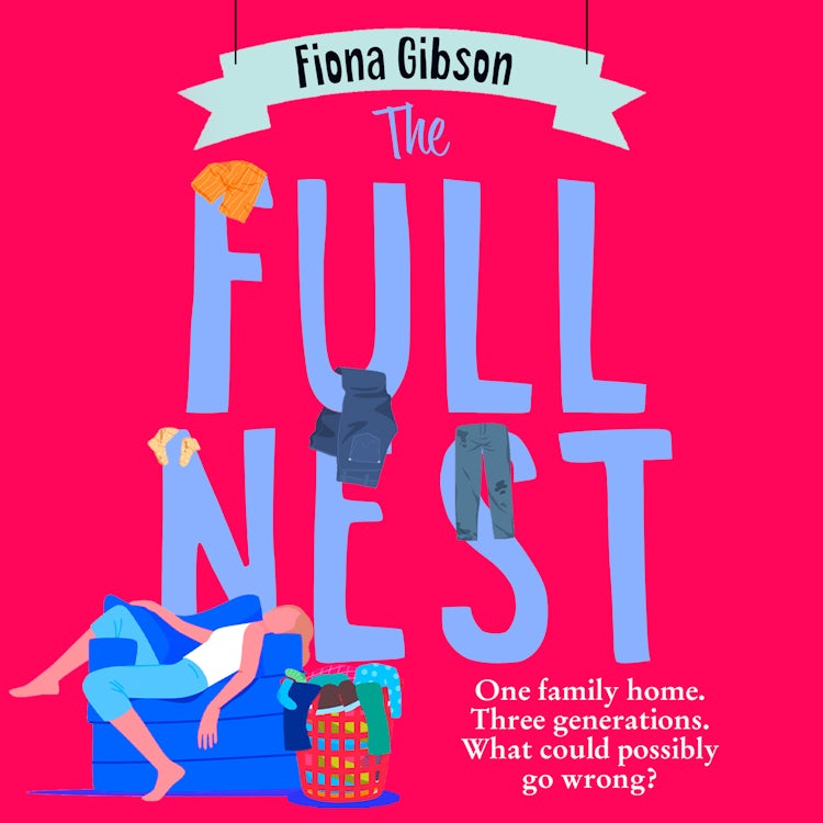 Cover image for The Full Nest: The laugh-out-loud funny, deliciously relatable, must-read novel of 2025 from the million copy bestselling queen of romantic comedy, isbn: 9780008494490