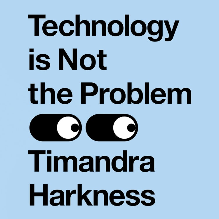 Cover image for Technology is Not the Problem: The ultimate history of our relationship with technology and how it has shaped our world today, from smartphones to AI, isbn: 9780008494636