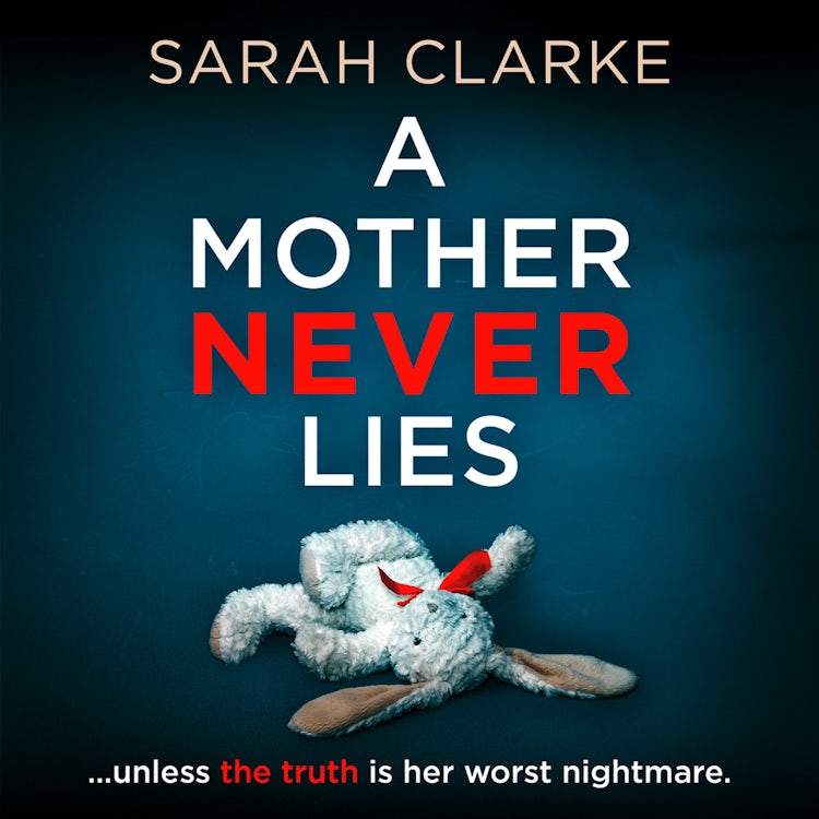 Cover image for A Mother Never Lies: A gripping psychological thriller that will keep you hooked until the last page!, isbn: 9780008495787