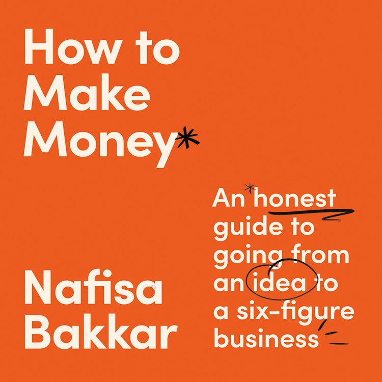 Cover image for How To Make Money: An honest guide to going from an idea to a six-figure business, isbn: 9780008497545
