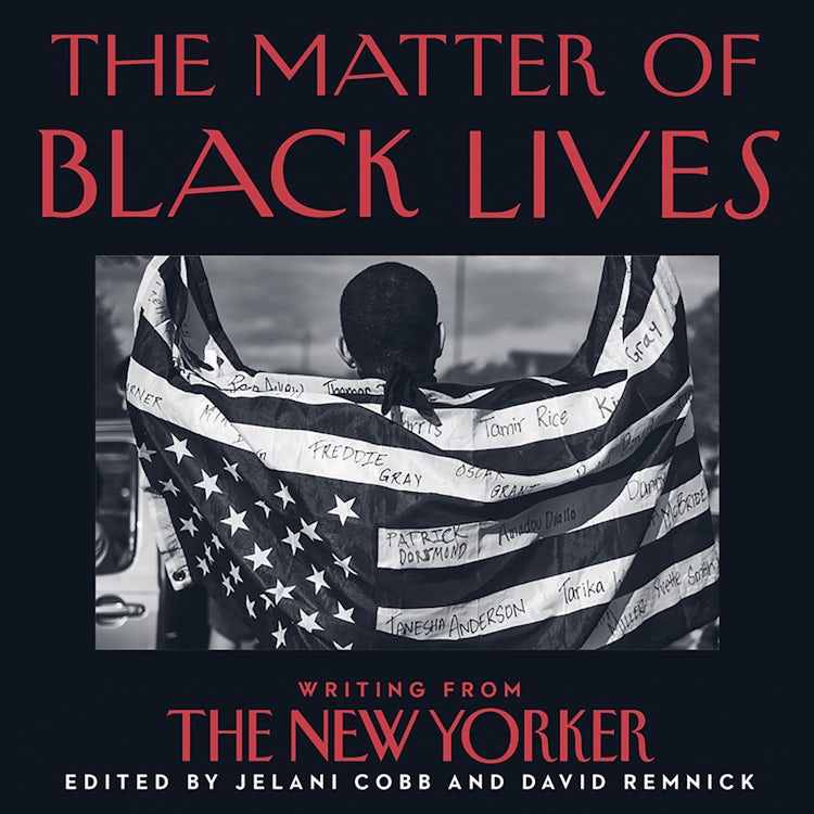 Cover image for The Matter of Black Lives: Writing from The New Yorker, isbn: 9780008498733