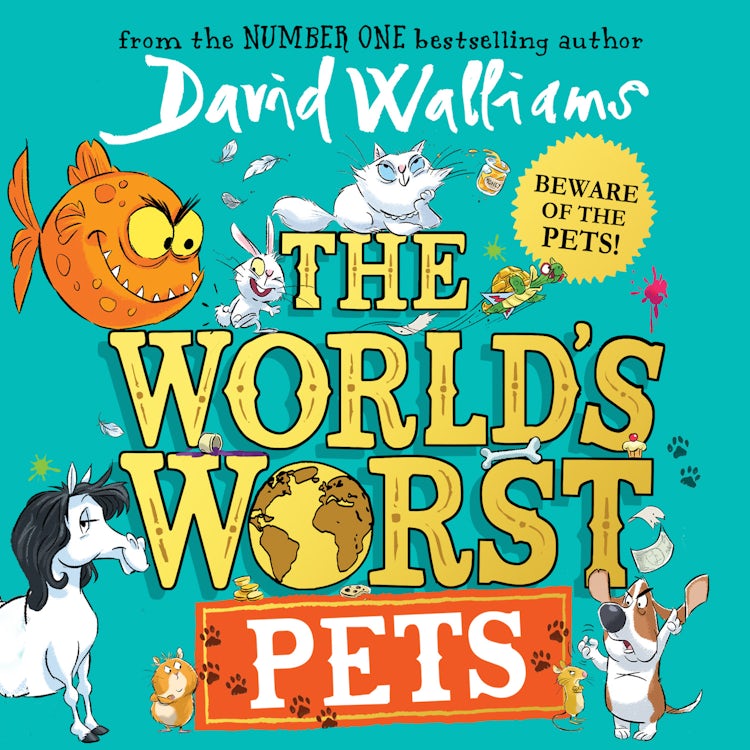 Cover image for The World’s Worst Pets: A brilliantly funny children’s book from million-copy bestselling author David Walliams – perfect for kids who love animals!, isbn: 9780008499808