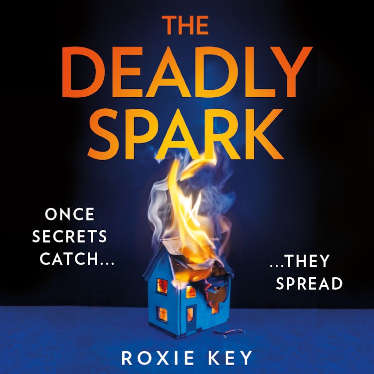 Cover image for The Deadly Spark: The gripping and addictive psychological suspense crime thriller for 2025, isbn: 9780008500467