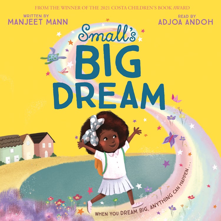 Cover image for Small’s Big Dream: An inspiring and magical story about dreaming big, from the winner of the 2021 Costa Children’s Book Award, isbn: 9780008501129