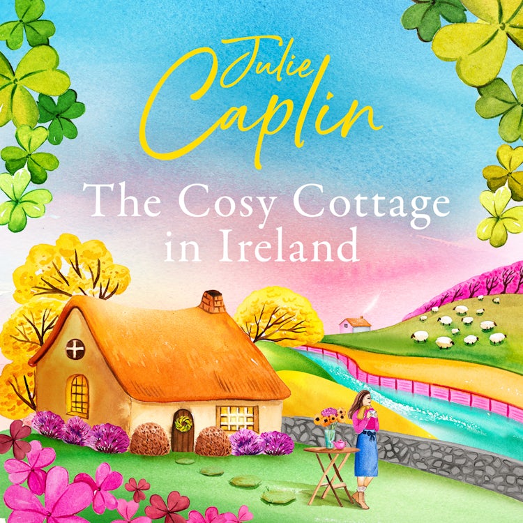 Cover image for The Cosy Cottage in Ireland: Escape with the perfect, heartwarming and uplifting new summer book from the bestselling author (Romantic Escapes, Book 8), isbn: 9780008501723